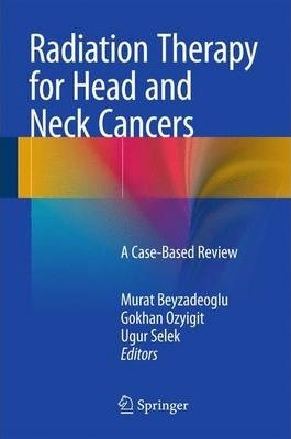 Libro Radiation Therapy For Head And Neck Cancers - Murat...