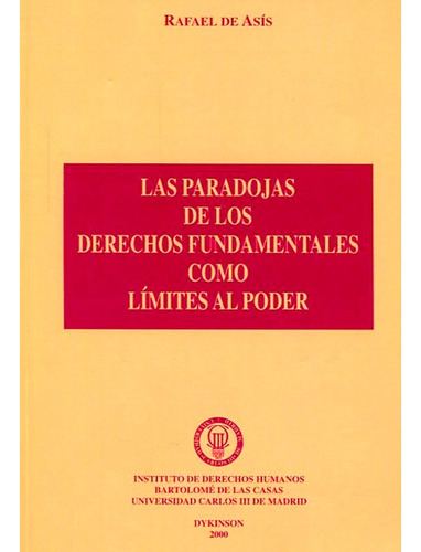 Las Paradojas De Los Derechos Fundamentales Como Límites Al Poder, De Asís Roig, R.. Serie No Aplica Editorial Dykinson, S.l., Tapa Blanda, Edición 1 En Español, 2008