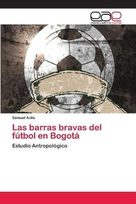 Libro Las Barras Bravas Del Futbol En Bogota