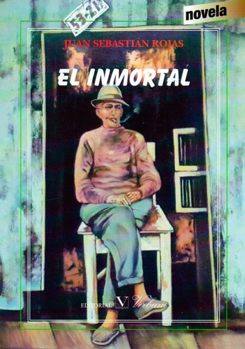 El Inmortal, De Juan Sebastián Rojas. Editorial Promolibro, Tapa Blanda, Edición 2016 En Español