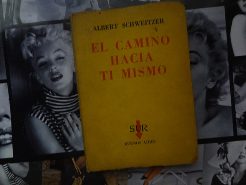 El Camino Hacia Ti Mismo Albert Schweitzer J. R. Wilcock Sur