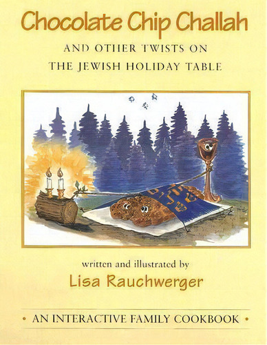 Chocolate Chip Challah : And Other Twists On The Jewish Holiday Table, De Lisa Rauchwerger. Editorial Urj Press, Tapa Dura En Inglés