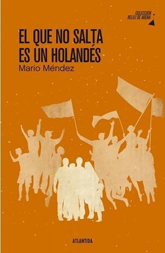 Libro El Que No Salta Es Un Holandes De Mario Mendez