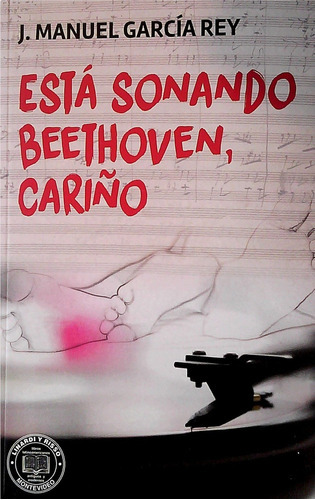 Está Sonando Beethoven, Cariño, De J. Manuel García Rey. Editorial Linardi Y Risso, Tapa Blanda, Edición 1 En Español