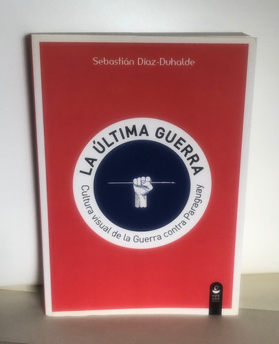 Libro La Ultima Guerra- S. Diaz-duhalde- Ed Sans  Soleil