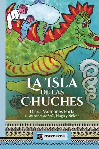 La Isla De Las Chuches, De Montañés Porta , Diana.., Vol. 1.0. Editorial Mr. Momo, Tapa Blanda, Edición 1.0 En Español, 2032