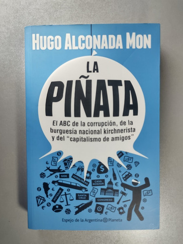 La Piñata, El Abc De La Corrupción De La Burguesía Nacional 
