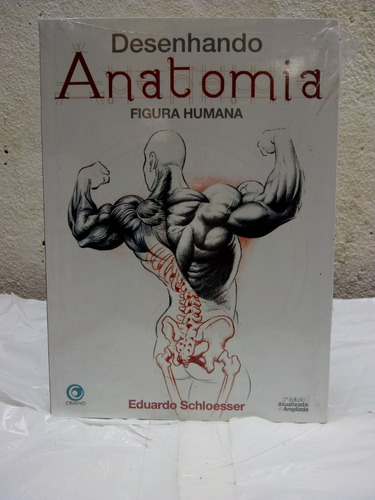 Livro Desenhando Anatomia - Figura Humana Eduardo Schloesser