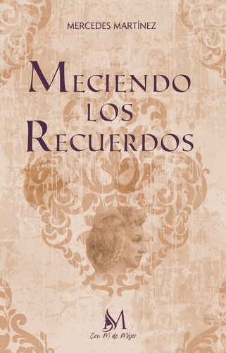 Meciendo Los Recuerdos, De Martínez, Mercedes. Con M De Mujer Editorial Sl, Tapa Blanda En Español