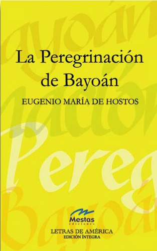 Peregrinacion De Bayoan,la - Hostos,eugenio Maria De