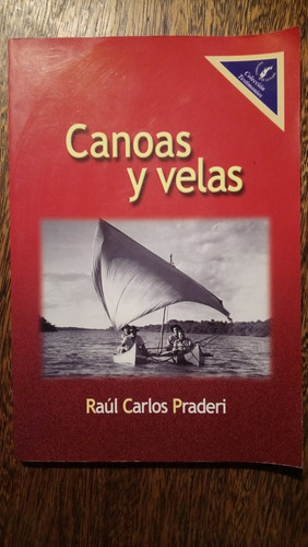Raúl Praderi Canoas Y Velas Cronicas Navegación Vocabulario 