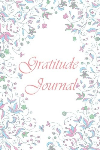 Gratitude Journal A Happier You In 10 Minutes A Day