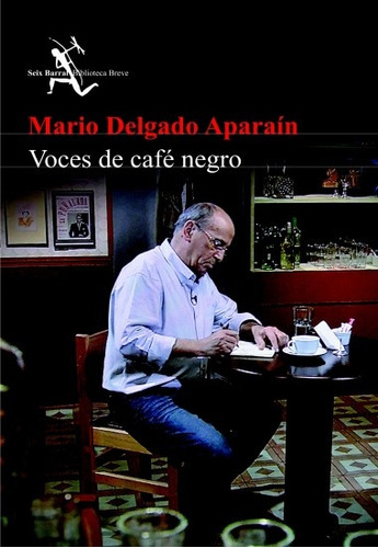 Voces De Cafe Negro. - Mario Delgado Aparain