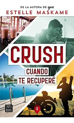 Crush 3 Cuando Te Recupere - Maskame Estelle