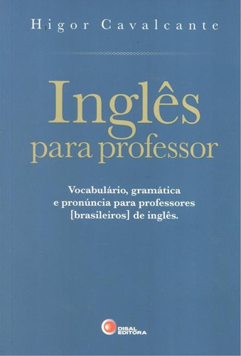 Inglês para professor, de Cavalcante, Higor. Bantim Canato E Guazzelli Editora Ltda, capa mole em inglês, 2015