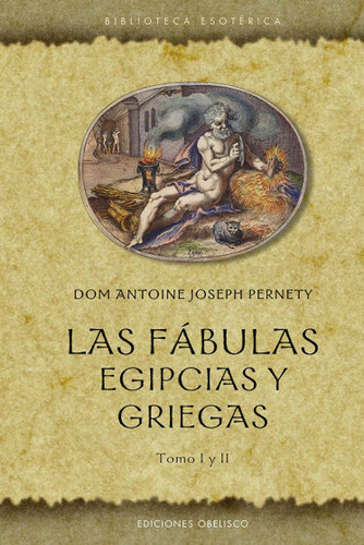 Las Fabulas Egipcias Y Griegas, De Pernety, Antoine Joseph. Editorial Obelisco En Español