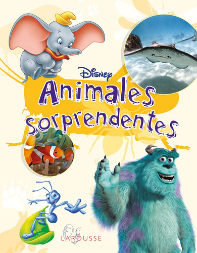 Animales sorprendentes. Aprende con Disney, de Ediciones Larousse. Editorial Larousse, tapa blanda en español, 2015