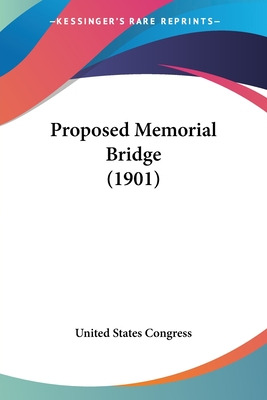 Libro Proposed Memorial Bridge (1901) - United States Con...