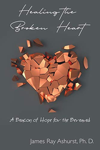Healing The Broken Heart: A Beacon Of Hope For The Bereaved 