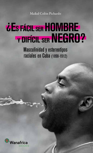 Es Facil Ser Hombre Y Dificil Ser Negro - Colon Pichardo,...