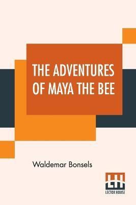 Libro The Adventures Of Maya The Bee : Translated By Adel...