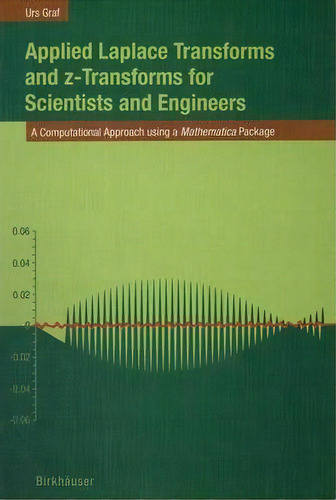 Applied Laplace Transforms And Z-transforms For Scientists And Engineers, De Urs Graf. Editorial Springer Basel, Tapa Blanda En Inglés