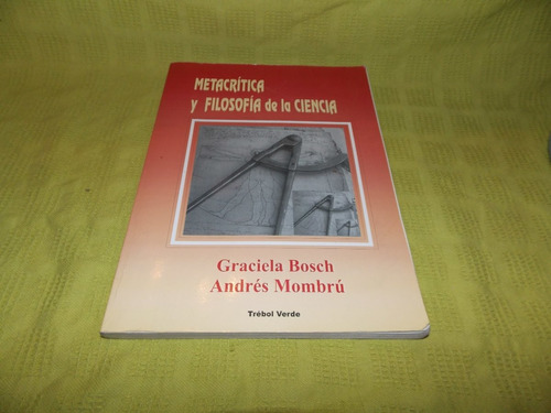 Metacrítica Y Filosofía De La Ciencia - Graciela Bosch