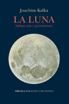 La Luna. Influjo, Arte Y Pensamiento.