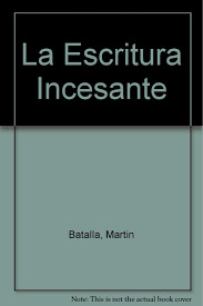 La Escritura Incesante. Historia, Ciencia, Literatura: E...