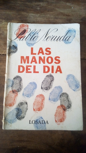 Las Manos Del Dia - Pablo Neruda - Losada