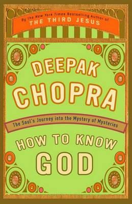 How To Know God : The Soul's Journey Into The Mystery Of ...