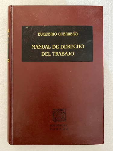 Libro Manual De De Derecho Del Trabajo De Euquerio Guerrero (Usado)