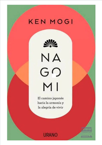 Nagomi, De Ken Mogi. Editorial Urano, Tapa Blanda, Edición 2023 En Español, 2023