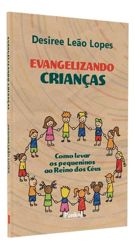 Evangelizando Crianças - Desiree Leão - Editora Penkal