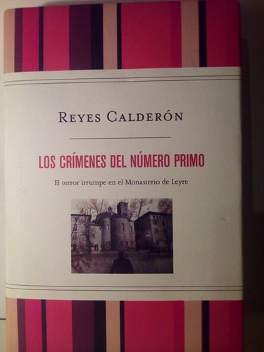 Los Crimenes Del Número Primo - Reyes Calderón / Tapa Dura