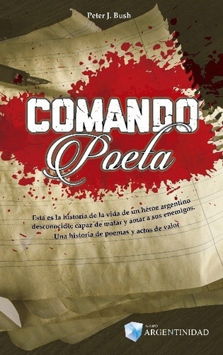 Comando Poeta, De Peter J. Bush. Editorial Ediciones Argentinidad, Tapa Blanda En Español, 2018