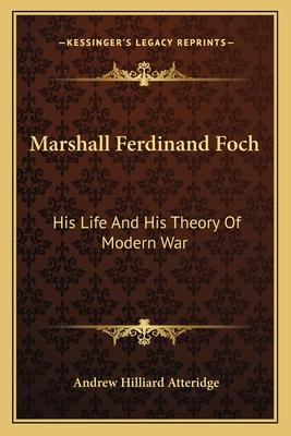 Libro Marshall Ferdinand Foch: His Life And His Theory Of...