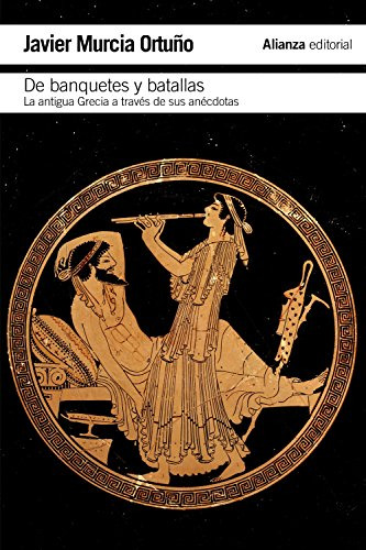 Libro De Banquetes Y Batallas La Antigua Grecia A Traves De