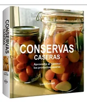 Comprar Conservas Caseras Aprovecha Al Máximo Los Productos Caseros