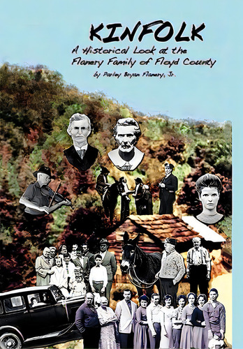 Kinfolk: A Historical Look At The Flanery Family Of Floyd County, De Flanery, Parley B., Jr.. Editorial Authorhouse, Tapa Dura En Inglés