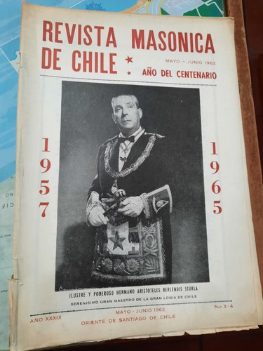 Revista Masónica De Chile Año Del Centenario Mayo Junio 1962