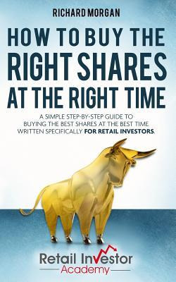 Libro How To Buy The Right Shares At The Right Time : A S...