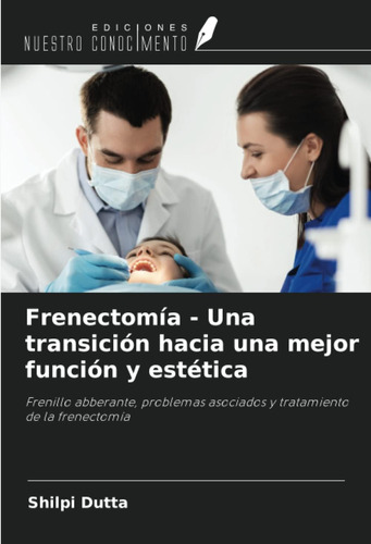 Libro: Frenectomía - Una Transición Hacia Una Mejor Función