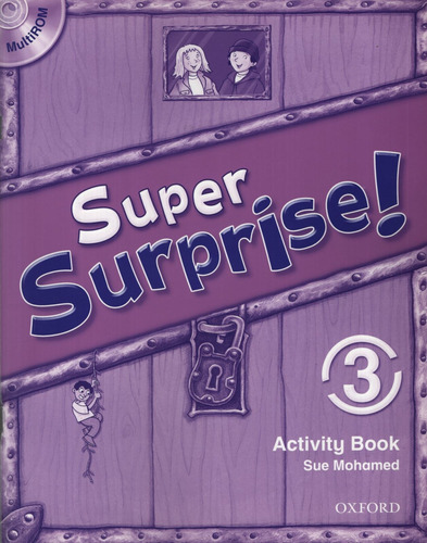 Super Surprise! 3 - Activity Book + Multirom, De Reilly, Vanessa. Editorial Oxford University Press, Tapa Blanda En Inglés Internacional, 2010