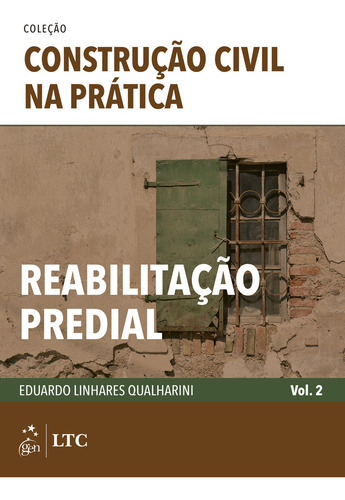 Coleção Construção Civil na Prática - Reabilitação Predial - Vol. 2, de QUALHARINI, Eduardo Linhares. Editorial GEN LTC, capa mole em português, 2020