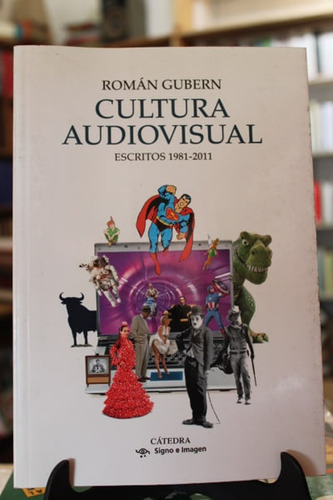 Cultura Audiovisual. Escritos (1981-2011) - Román Gubern