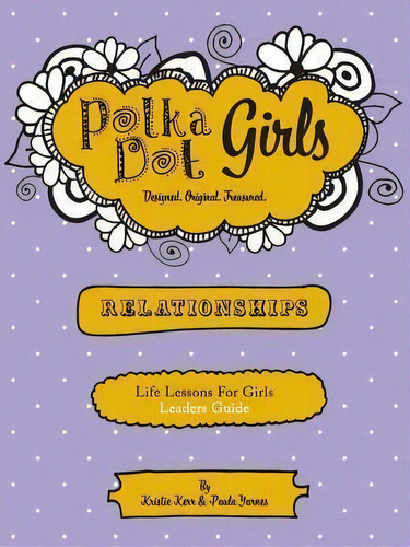 Polka Dot Girls Relationships Leaders Guide, De Paula Yarnes. Editorial Polka Dot Girls, Tapa Blanda En Inglés