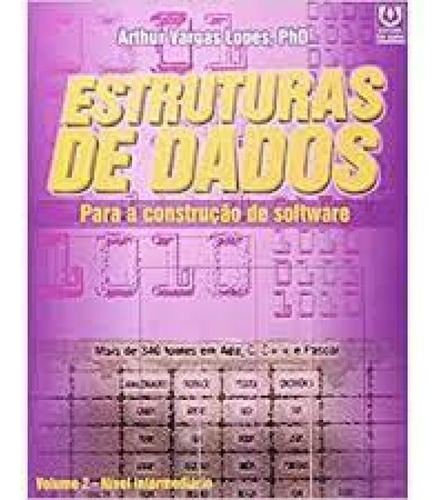 Estrutura de Dados: Para a Construção de Software - Vol.2, de Arthur Vargas Lopes. Editorial ULBRA, tapa mole en português