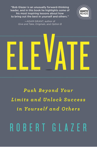 Elevate: Push Beyond Your Limits And Unlock Success In Yours