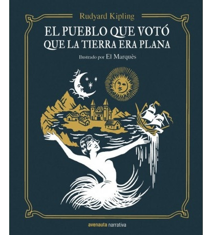 El Pueblo Que Voto Que La Tierra Era Plana - Rudyard Kipling